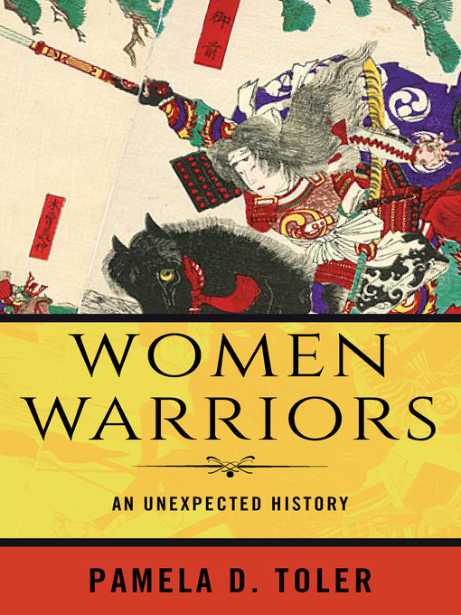 Title details for Women Warriors by Pamela D. Toler - Available